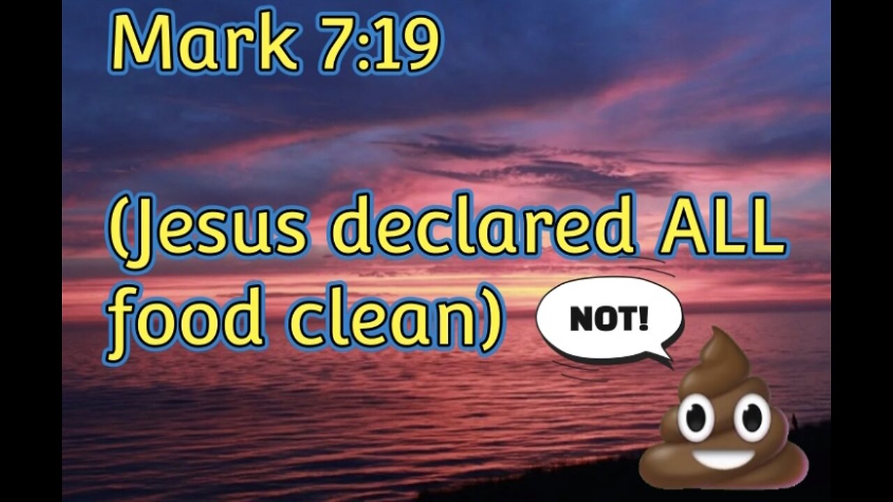 Jesus declares all food clean. (NOT!)