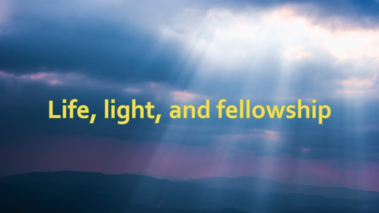 Sermon Only | Life, light, and fellowship | July 9, 2023