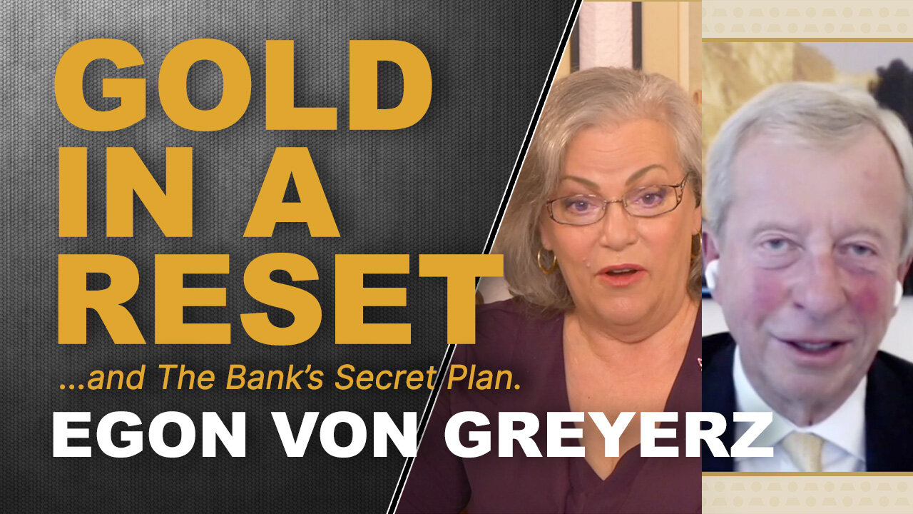 GOLD IN A RESET: Egon von Greyerz & Lynette Zang