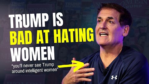 Mark Cuban Implies Trump Can't Tolerate Women - His Cabinet Says Otherwise