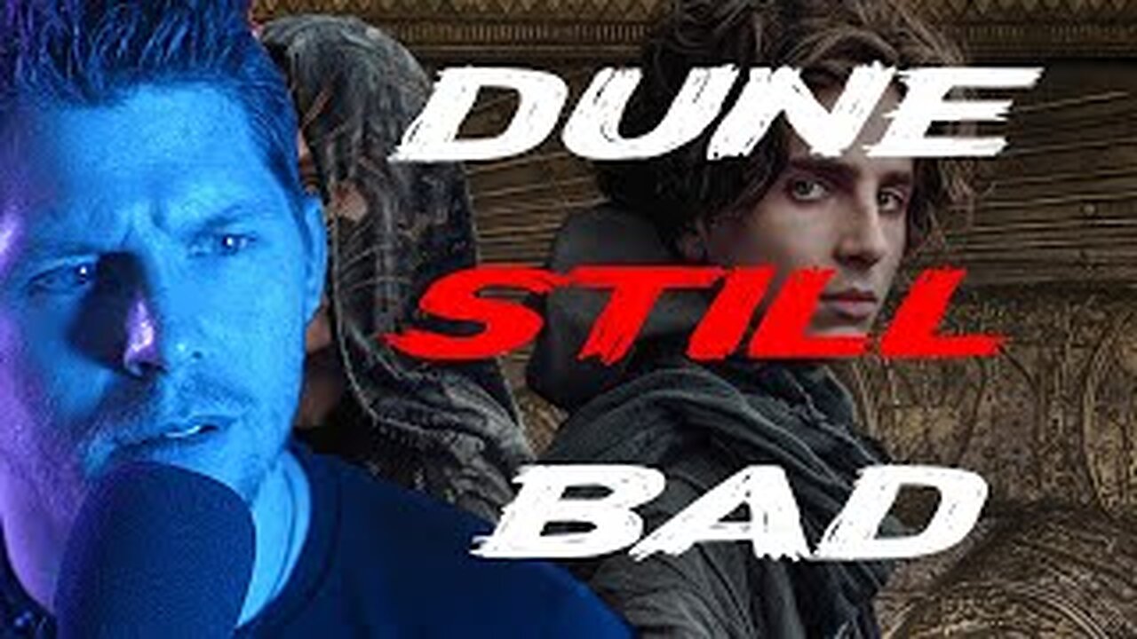 DUNE IS STILL A BAD FILM - PART 2 AFTER HEARING YOUR CRITICISMS