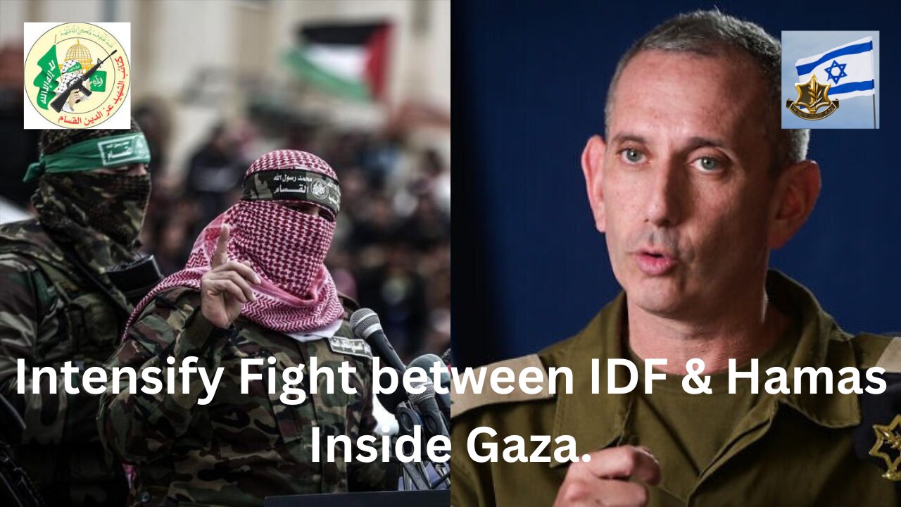 Intensify Fight between IDF & Hamas Inside Gaza.