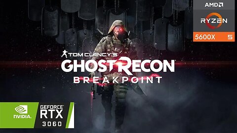 Ghost Recon BreakPoint | RTX 3060 + Ryzen5 5600X