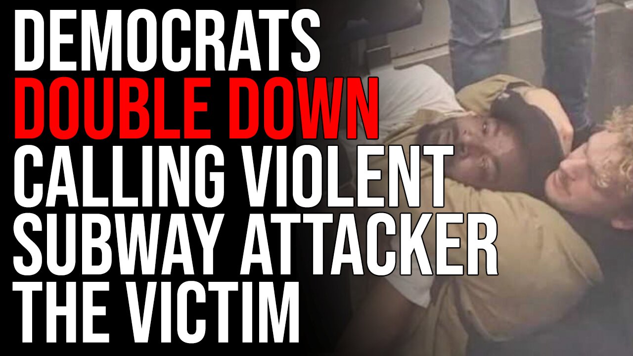 Democrats Double Down Calling Violent Subway Attacker The Victim