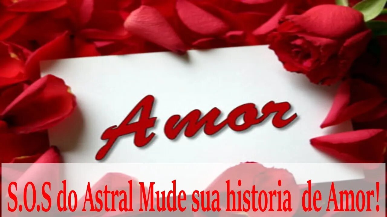 🆘❤️❤️S.O.S do ASTRAL! Mude sua historia de amor1🆘 ❤️❤️