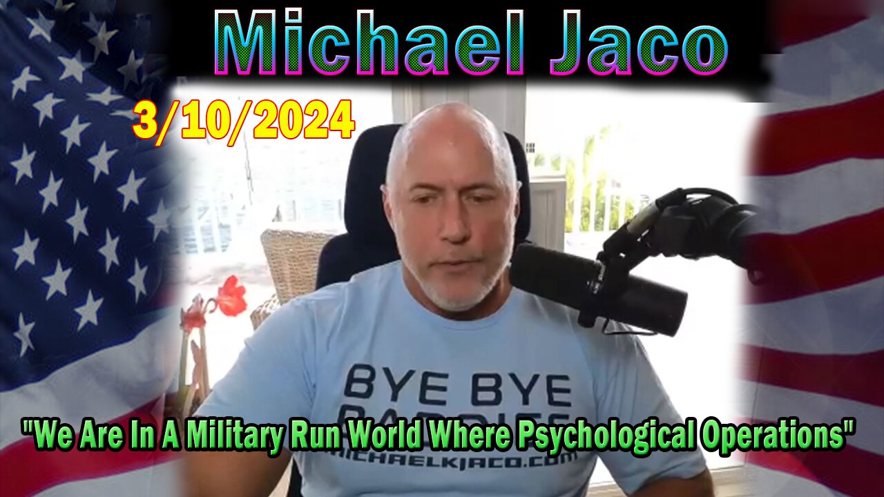 Michael Jaco Update Today: "Michael Jaco Important Update, March 10, 2024"