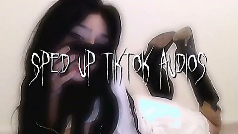 sped up nightcore tiktok audios ♡ - 💖#194💖