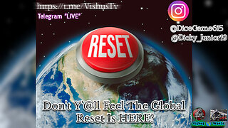 Don't Y@ll Feel The Global Reset Is HERE? #VishusTv 📺