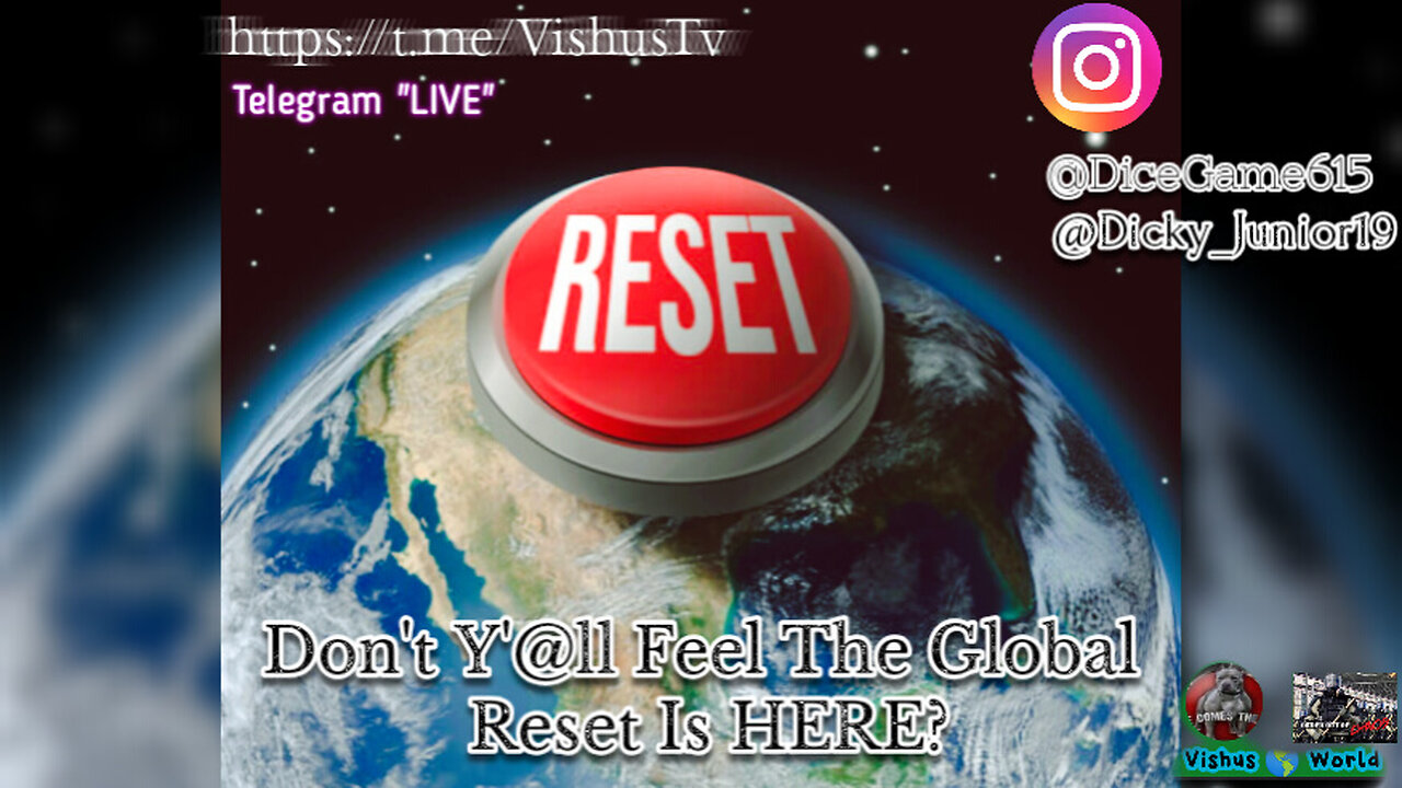 Don't Y@ll Feel The Global Reset Is HERE? #VishusTv 📺