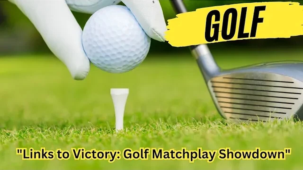 "Links to Victory: Golf Matchplay Showdown"