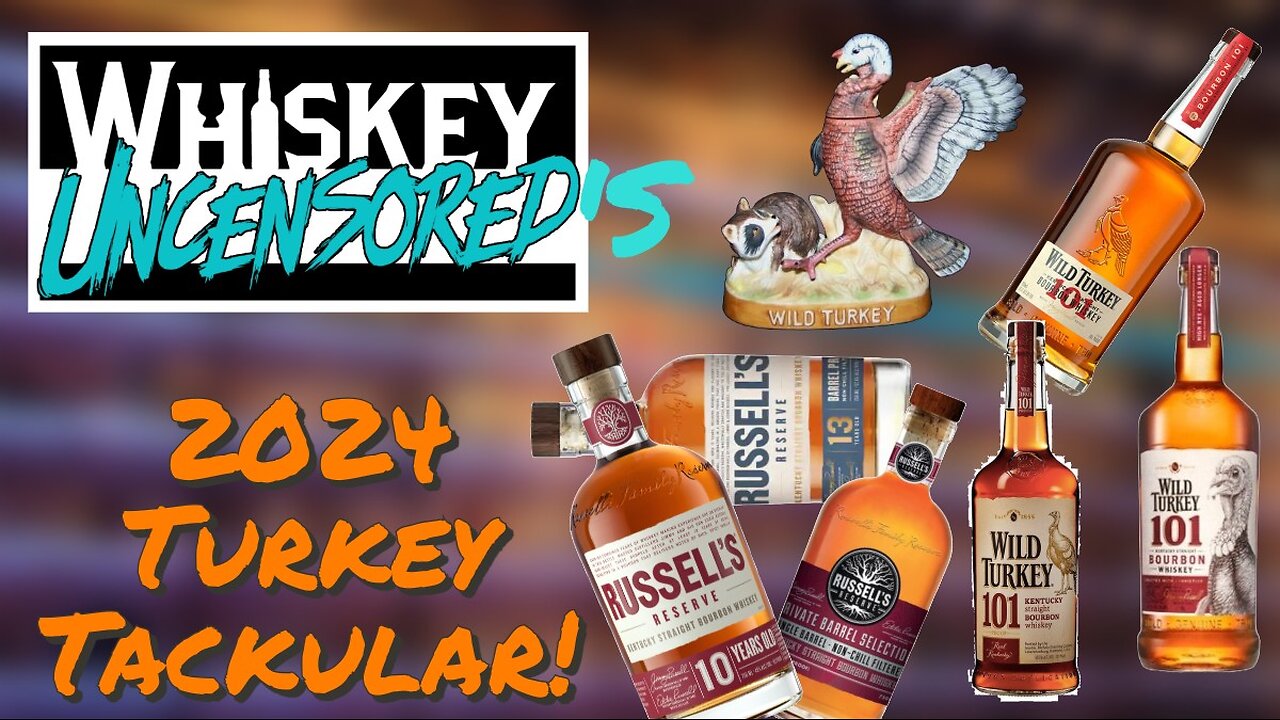 Whiskey Uncensored's 2024 TurkeyTackular!