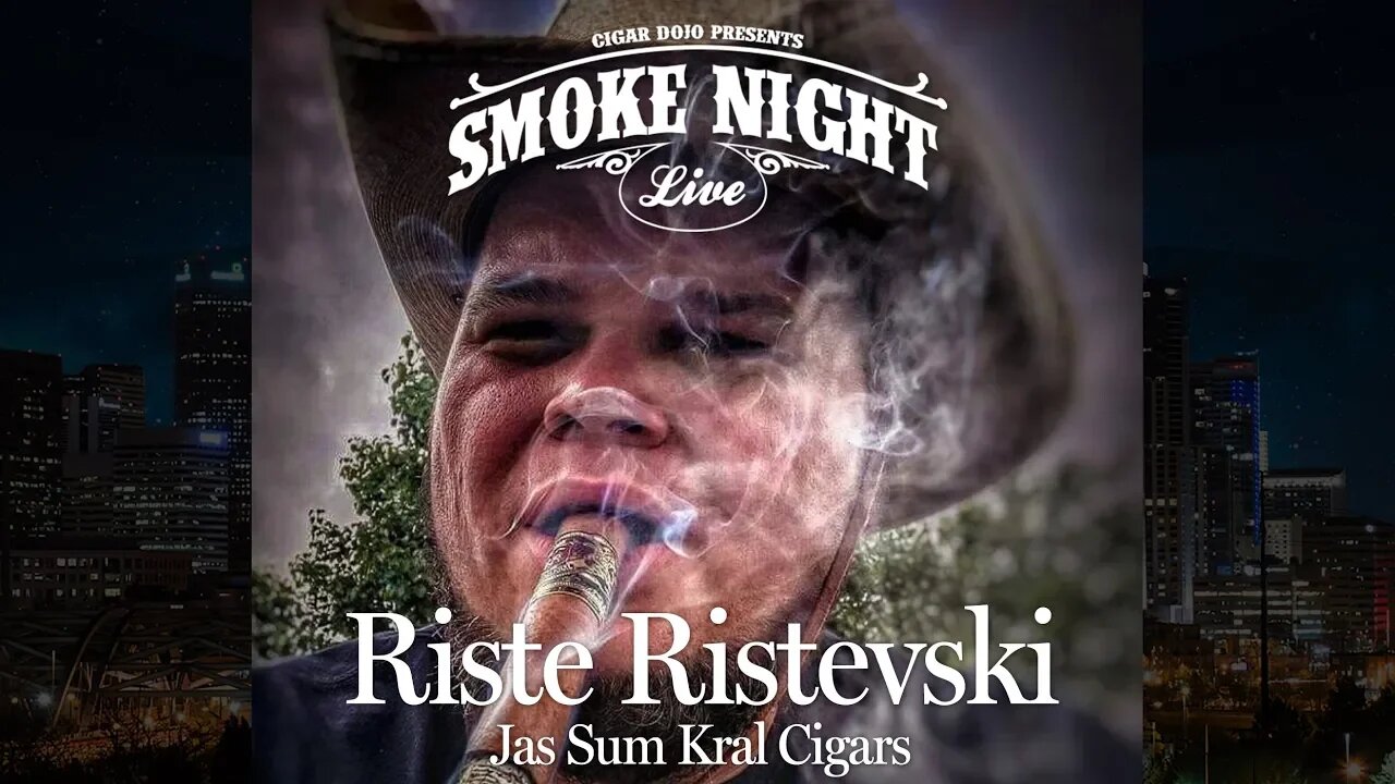 Smoke Night LIVE with Guest Riste Ristevski of Jas Sum Kral