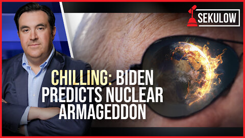 CHILLING: Biden Predicts Nuclear Armageddon