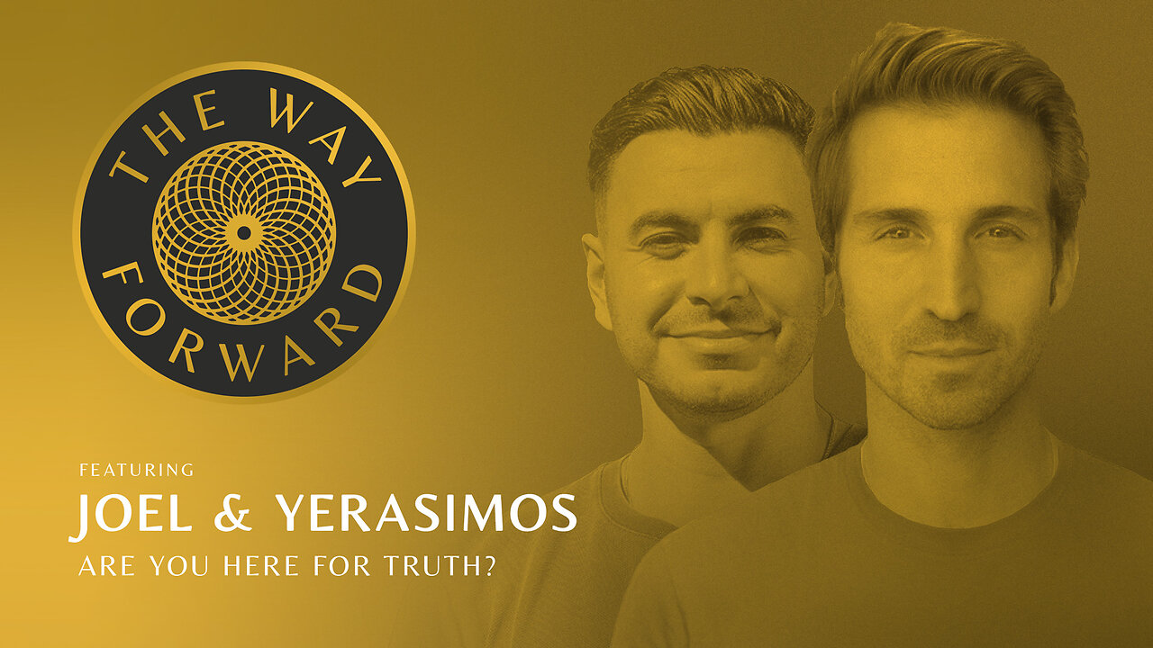 Ep 28: Are You Here for Truth? With Joel & Yerasimos