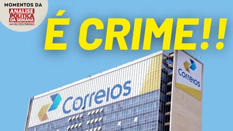 O crime da privatização dos Correios | Momentos da Análise Política da Semana