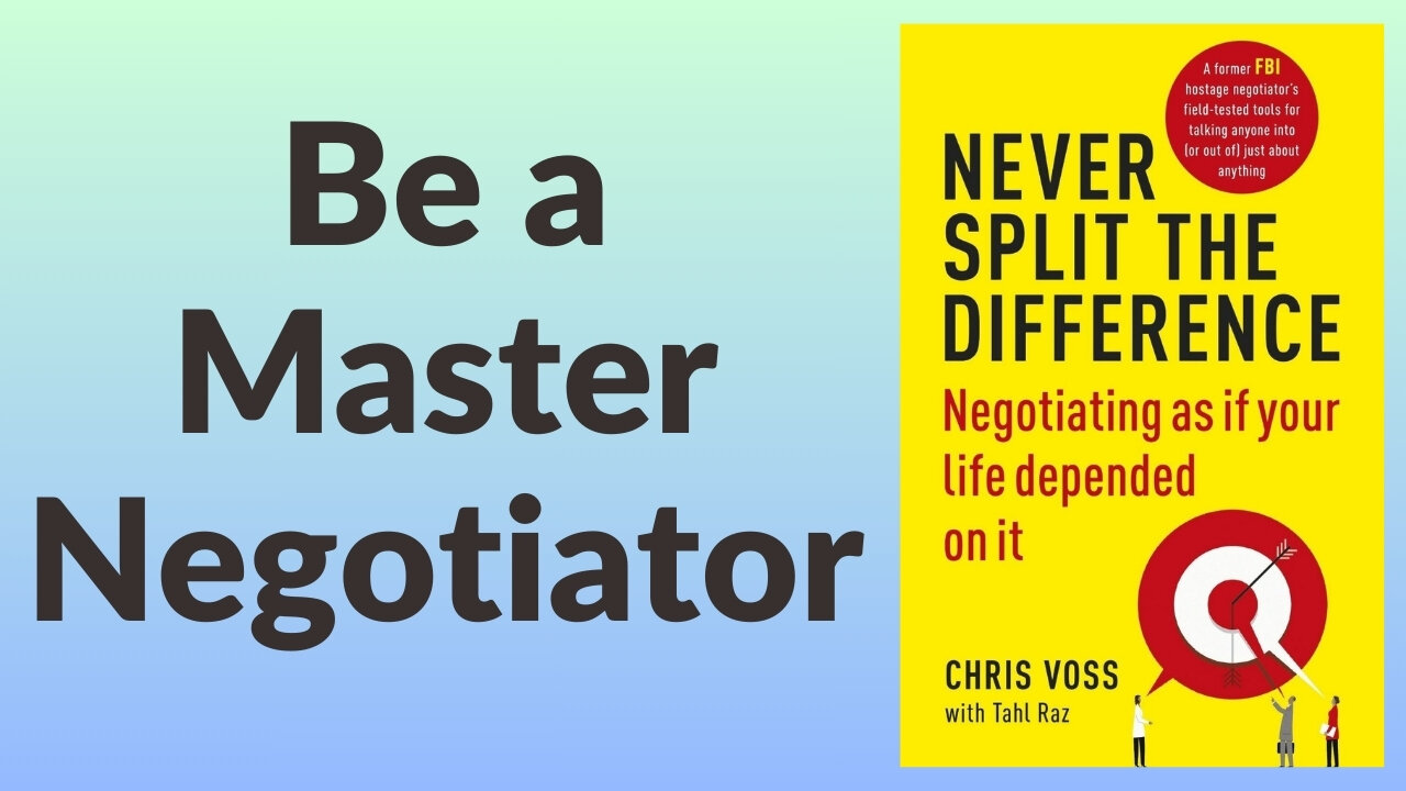 Be a Master Negotiator: Discover 5 Expert Tips from 'Never Split The Difference' Summary