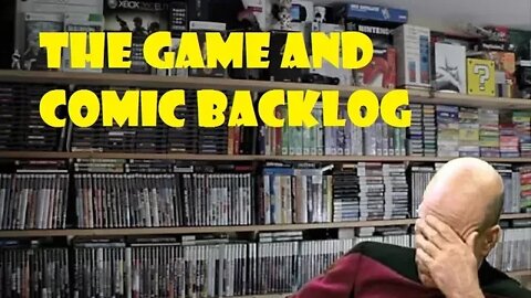 The Backlog-Games And Comics Will I Ever Get To Them All?