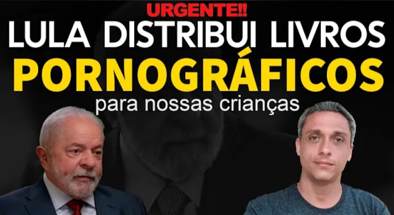 In Brazil Surreal! LULA government distributes pornographic material to children in schools