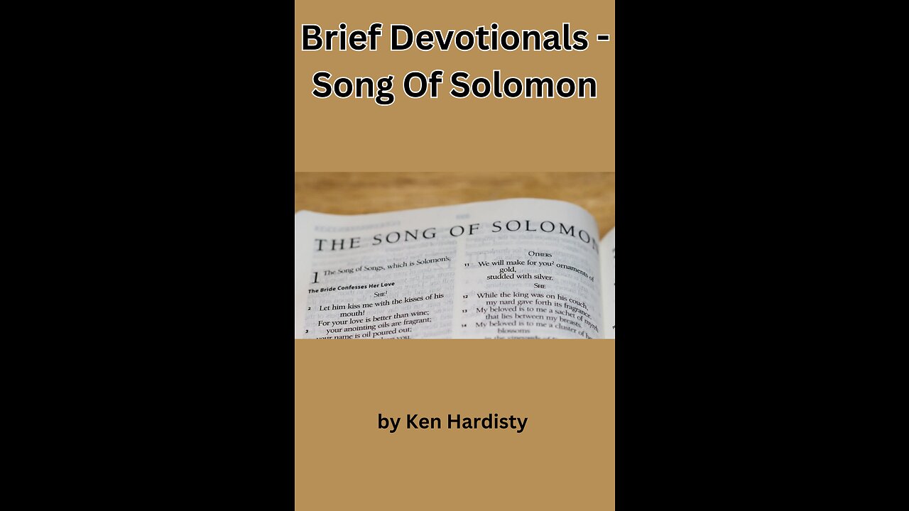 Song of Solomon 1:12 14 Part A , by Ken Hardisty