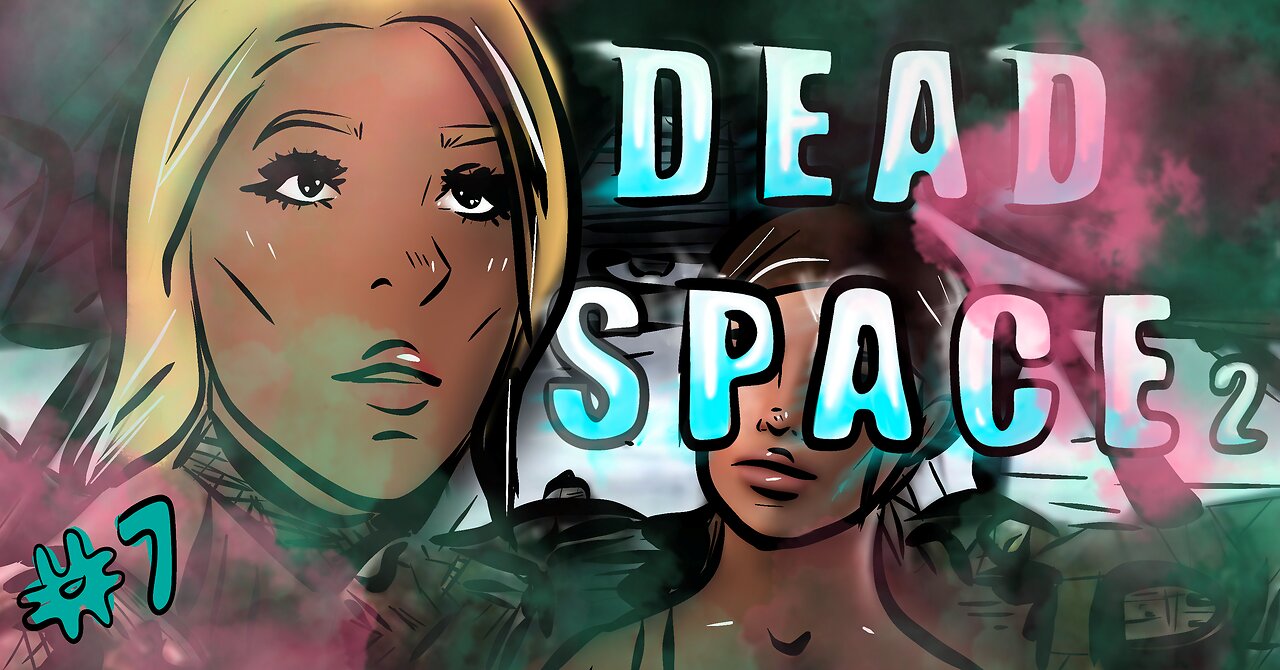 Lost and Afraid Dead Space 2 part 7