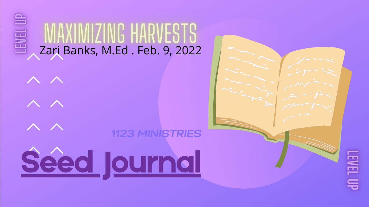 Seed Journal | Zari Banks, M.Ed | Feb. 9, 2021 - 1123