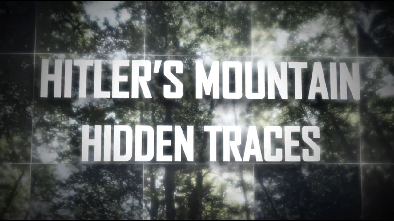 Hitler's Mountain: Hidden Traces (2016,720p HD Documentary)