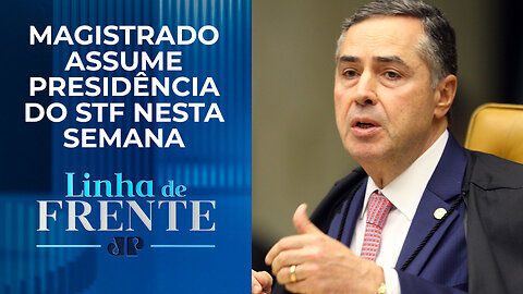 Barroso pode priorizar pautas econômicas como presidente do Supremo | LINHA DE FRENTE