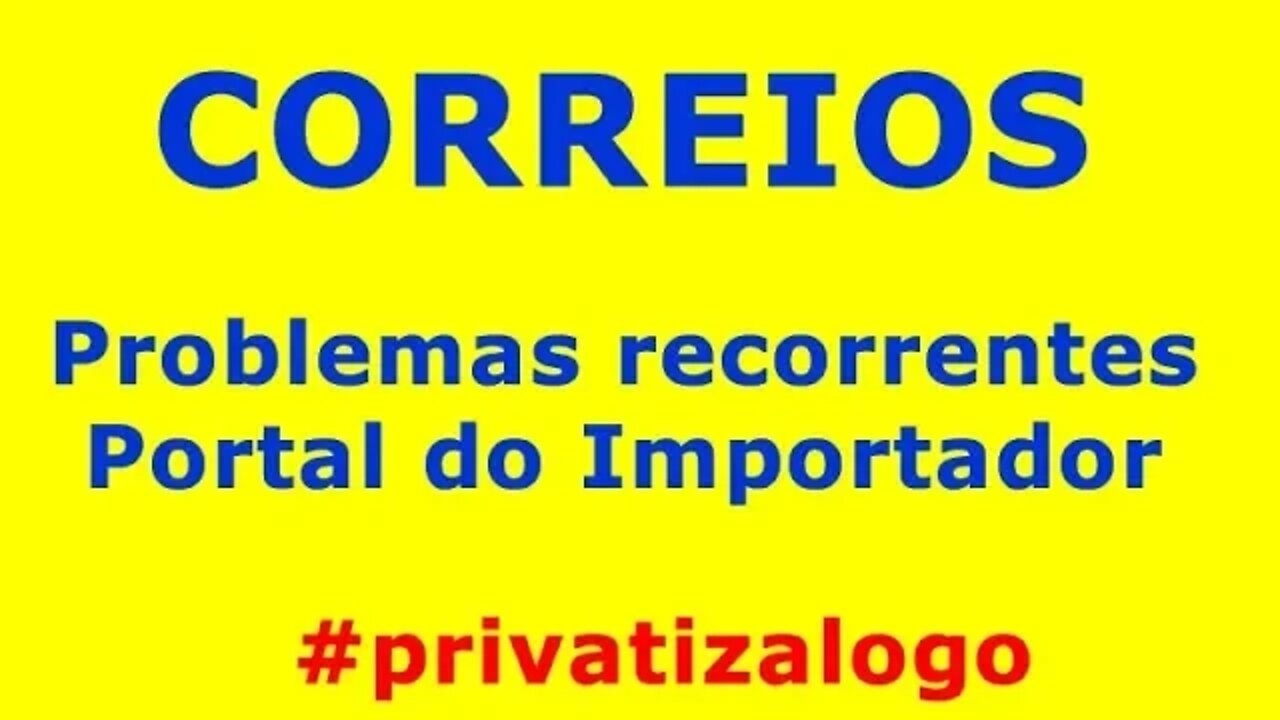 Problemas recorrentes com o portal de importação dos Correios