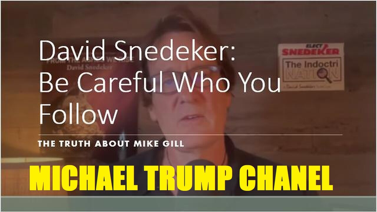 DAVID SNEDEKER EXPOSES THE GRIFTER & CON MAN MIKE GILL.