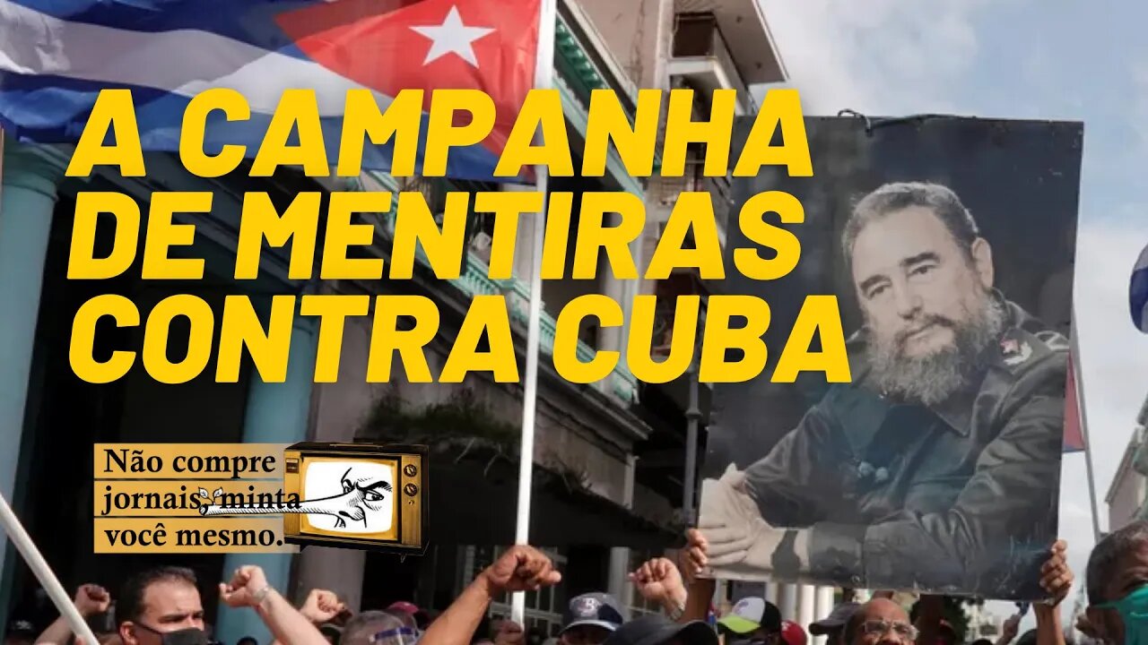 Imprensa imperialista espalha fake news contra Cuba - Não Compre Jornais, Minta Você Mesmo - 16/7/21