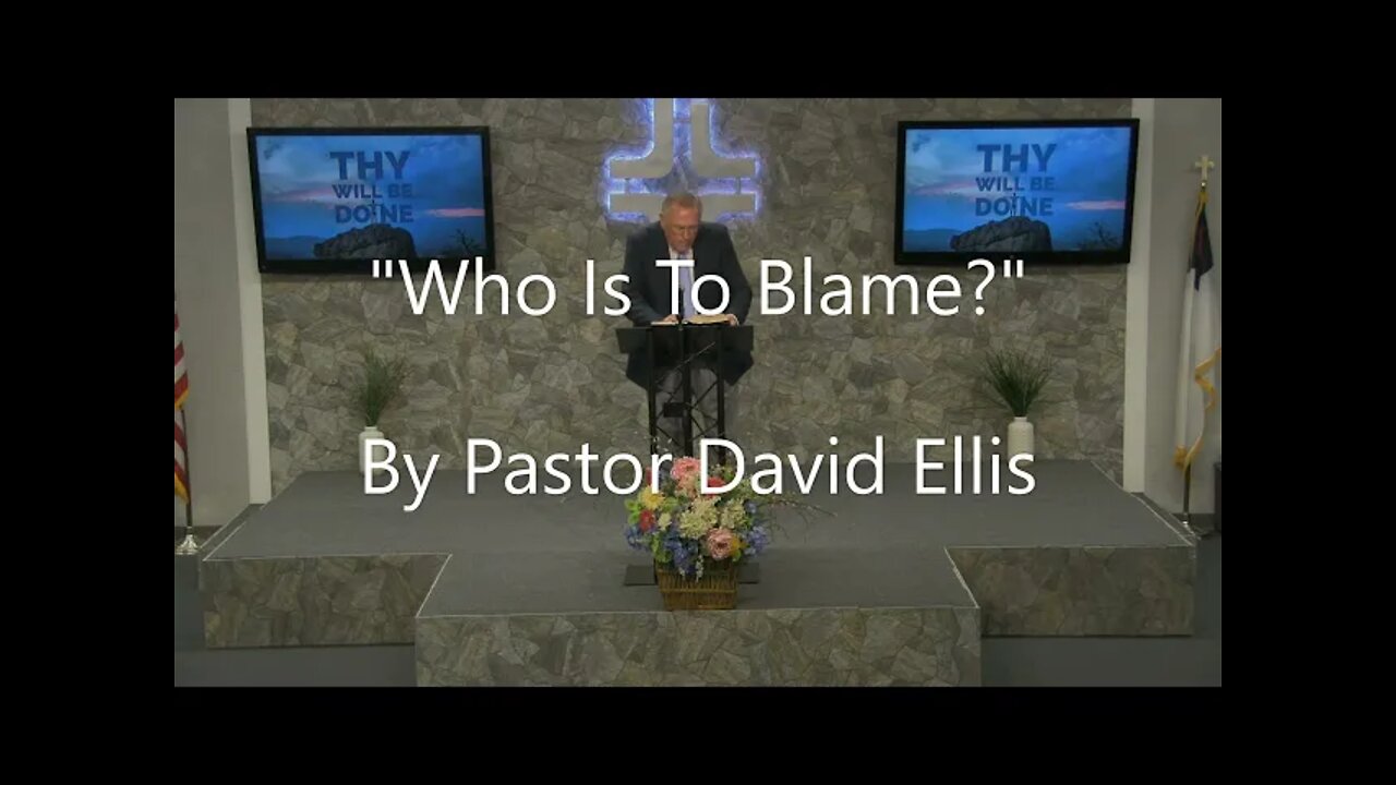 "Who Is To Blame" By Pastor David Ellis