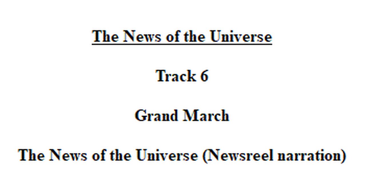 Track 06 Grand March - The News of the Universe