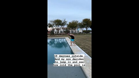 Jumping in the pool on a cold day