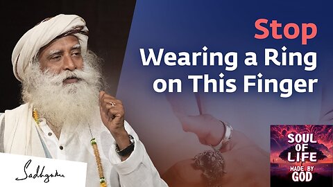 Dangers of Wearing Rings on the Thumb Sadhguru