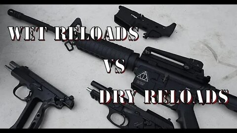 Wet vs Dry Magazine Changes... It makes a HUGE difference for your reloading time!!!