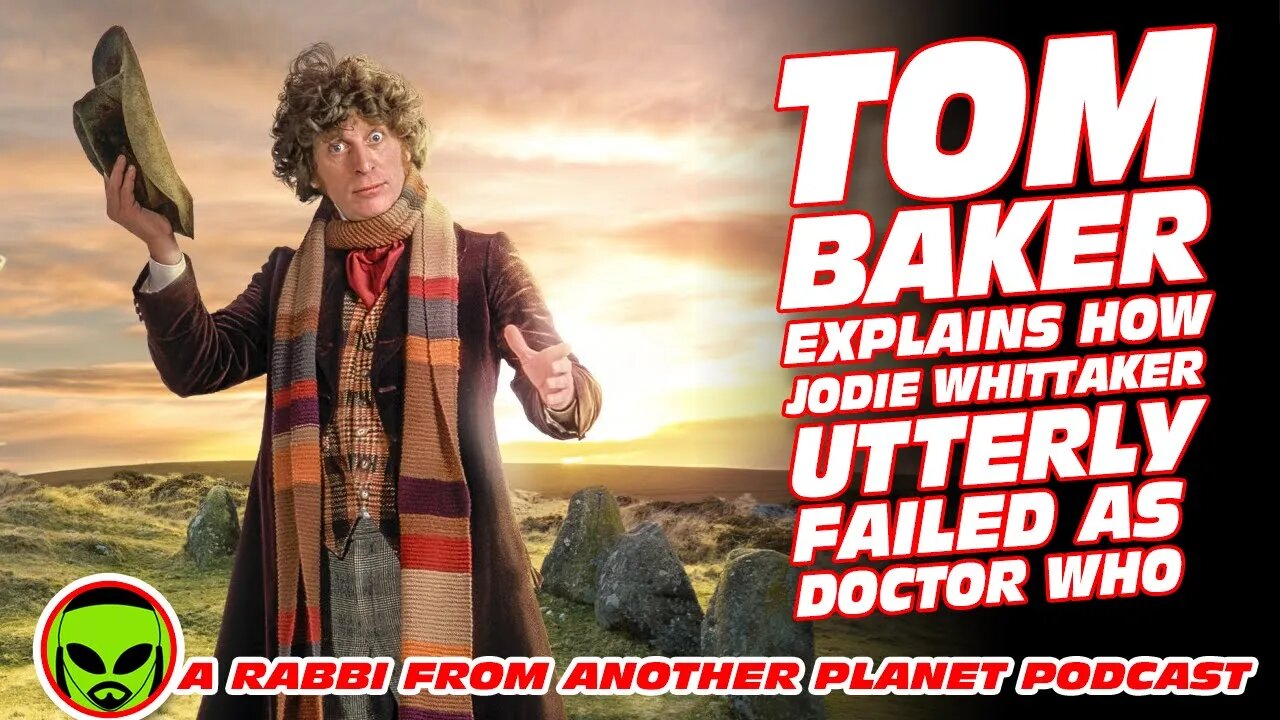 Tom Baker Explains How Jodie Whittaker UTTERLY Failed As Doctor Who!