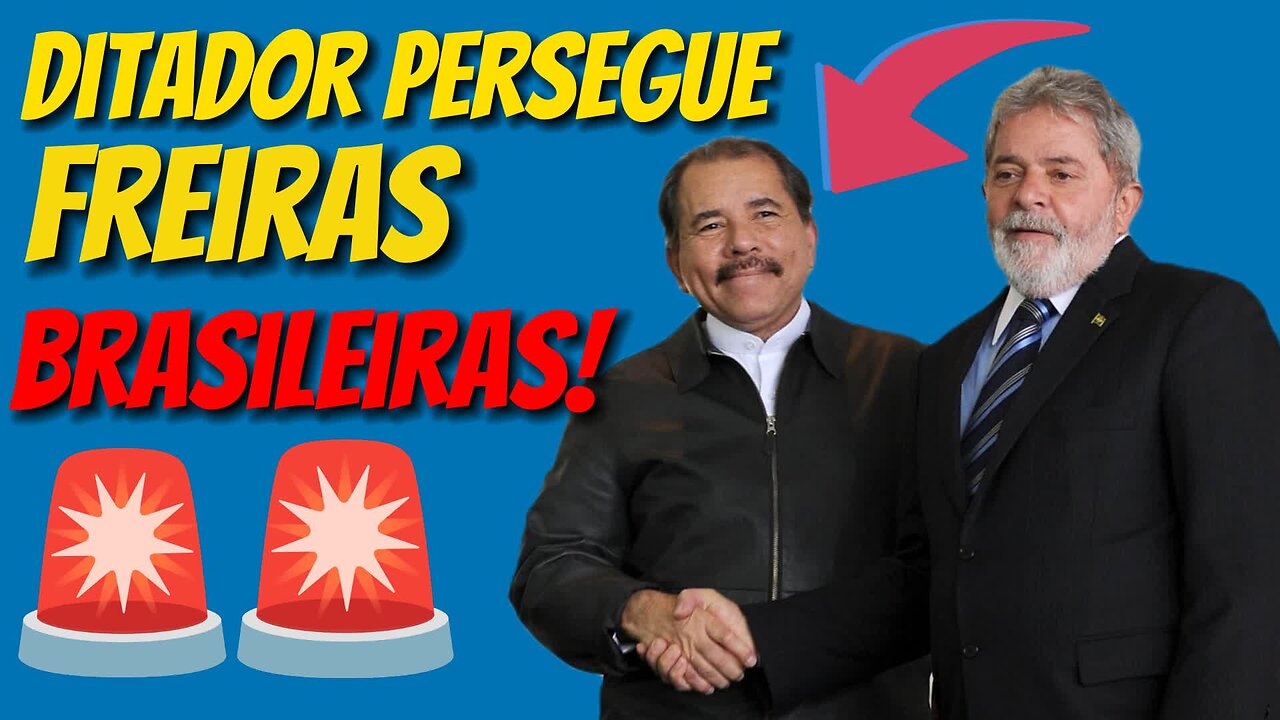 Daniel Ortega persegue freiras brasileiras