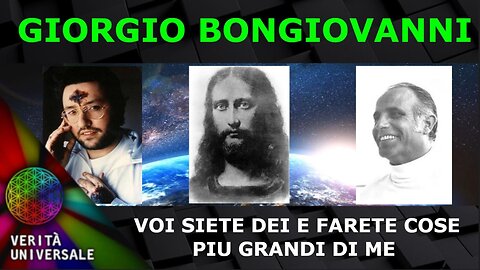 Giorgio Bongiovanni - Voi siete Dei e farete cose più grandi di me