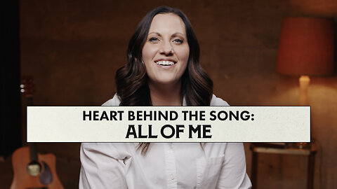 Jenn Miller | Heart Behind The Song: All Of Me