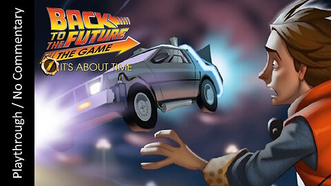 Back to the Future: The Game - EP1 - It's About Time FULL playthrough