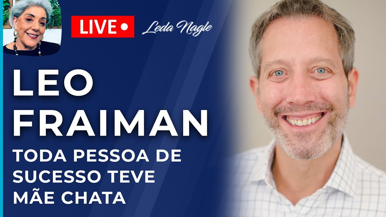 Leo fraiman: educar dá trabalho. Toda pessoa de sucesso na vida teve mãe chata.