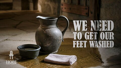 We Need to Get Our Feet Washed | Moment of Hope | Pastor Jeff Orluck