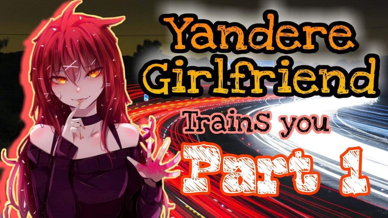 Yandere Girlfriend trains you ASMR Roleplay English