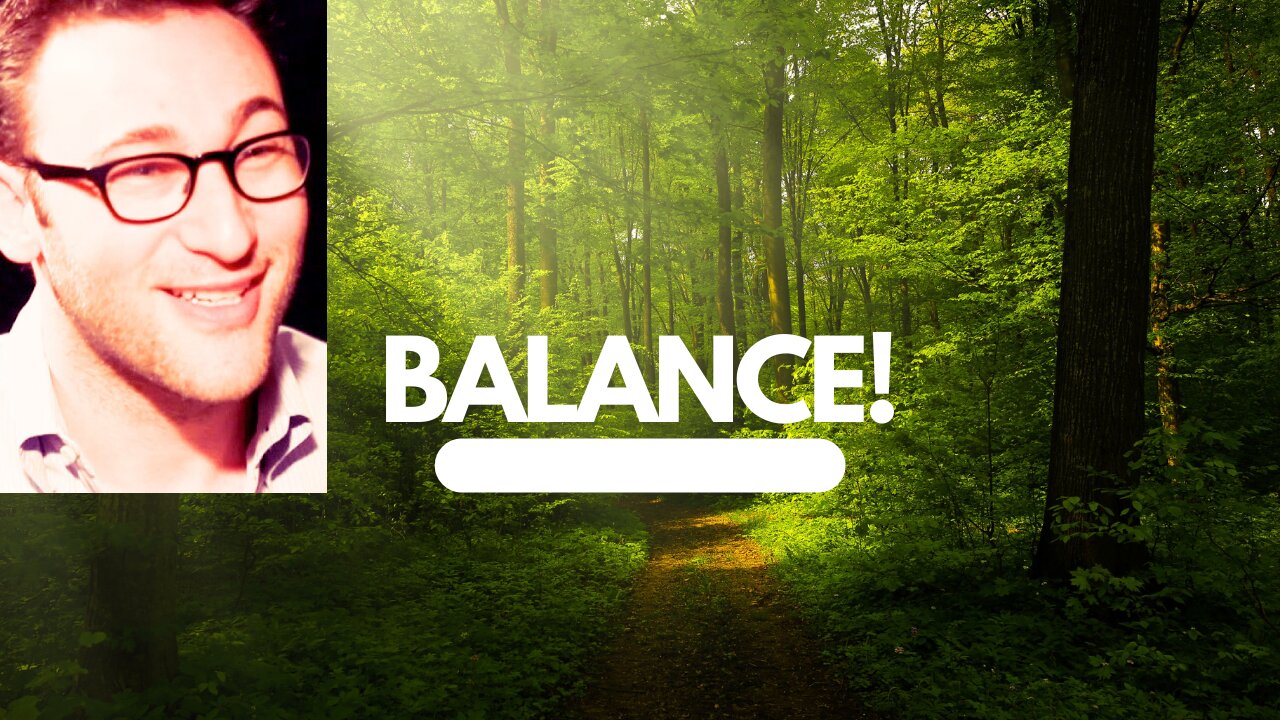 " How To Find Balance" | Simon Sinek