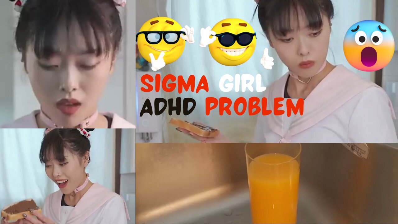 Sigma Girl ADHD Problem || 西格玛女孩多动症问题