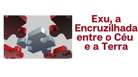 Exu, a encruzilhada entre o céu e a terra.