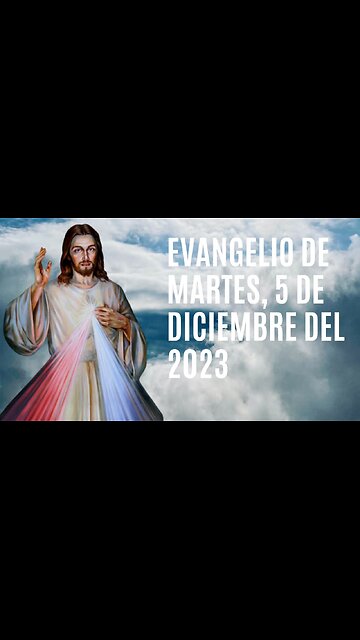 Evangelio de hoy Martes, 5 de Diciembre del 2023.