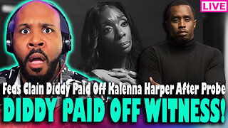 DIDDY PAID OFF WITNESSES?! Feds Claim Diddy Paid Off Kalenna Harper After Notes Found In Cell