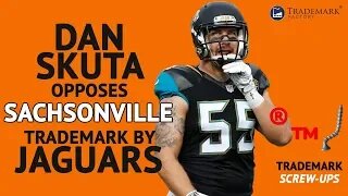 Dan Skuta opposes Sachsonville trademark by Jaguars | Trademark Screw-Ups - Ep. 016