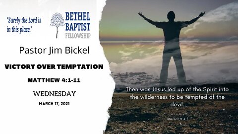 "VICTORY OVER TEMPTATION" | Pastor Jim Bickel | Bethel Baptist Fellowship [SERMON]